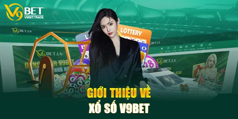 Xổ Số V9BET Đẳng Cấp Chốt Số Online