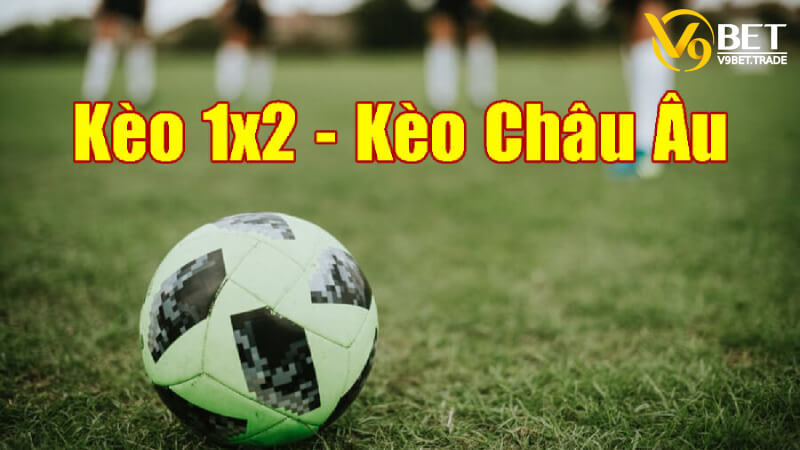 Ưu điểm và nhược điểm của kèo Châu Âu